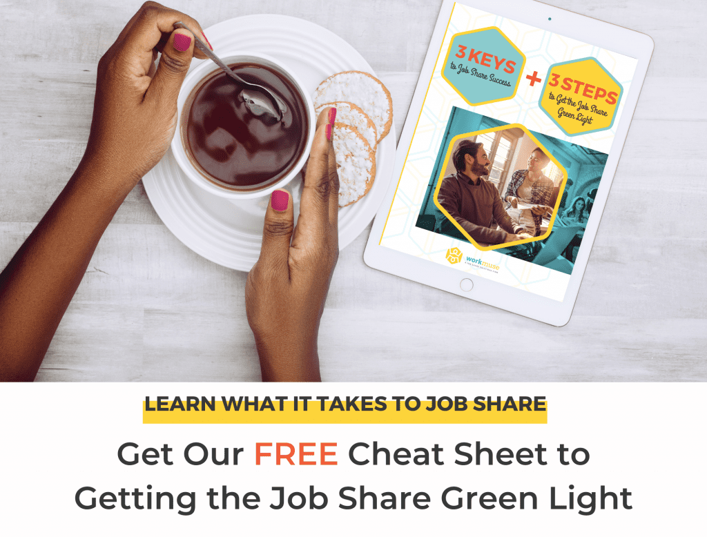3 Keys to Job Share Success & 3 Steps to Get the Job Share Green Light cheat sheet