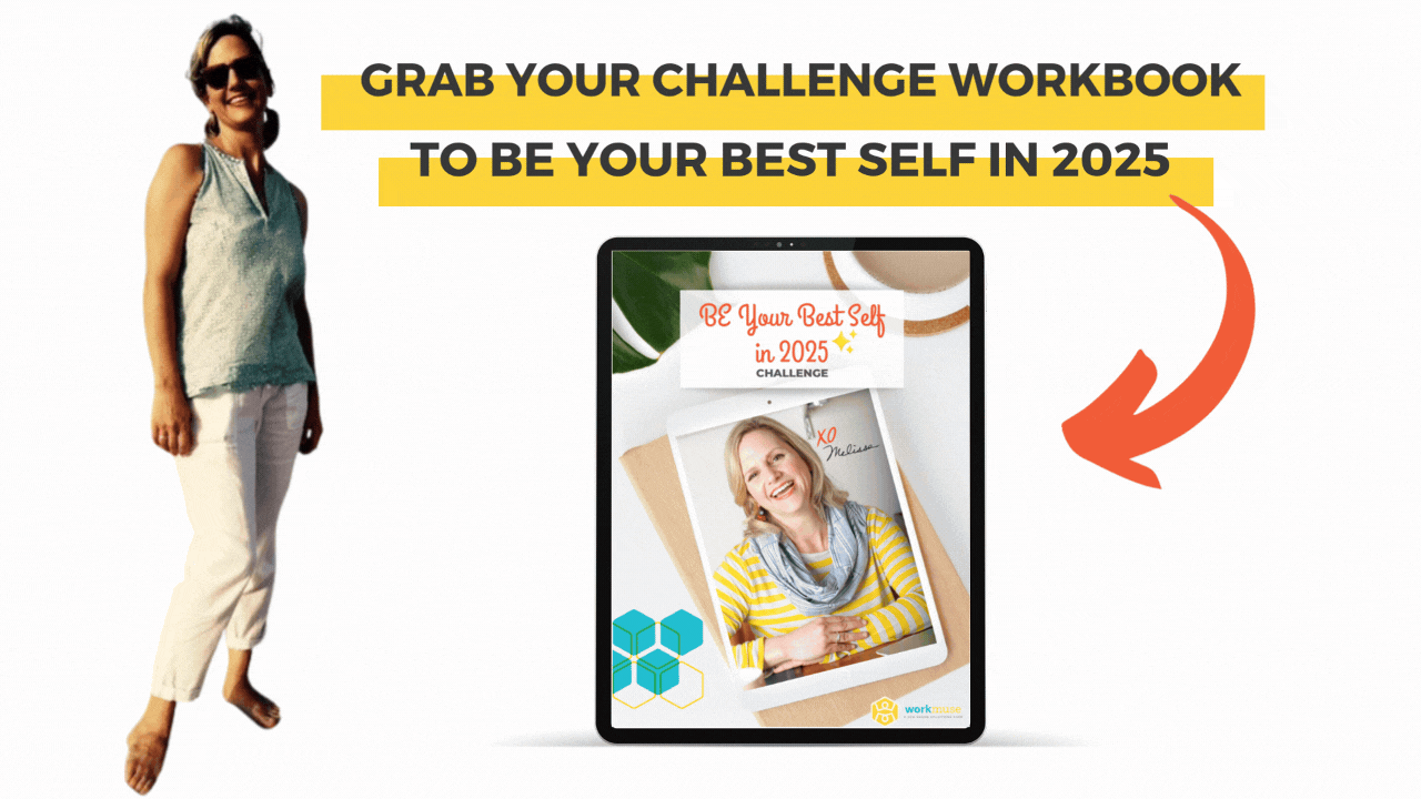 Grab your Be Your Best Self in 2025 Challenge Workbook here!