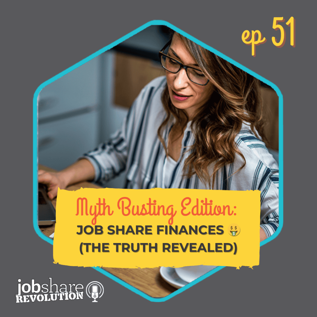 Jobshare Revolution episode 51: Myth Busting Edition: Job Share Finances (The Truth Revealed)